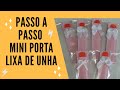 MINI PORTA LIXA DE UNHA - Passo a passo de como fazer um mini porta lixa de unha