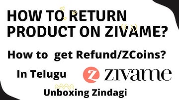 How to Return product on ZIVAME in Telugu ? How to get Refund/ZCoins on ZIVAME | Unboxing Zindagi