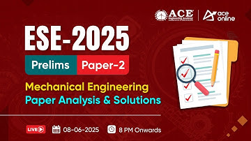 ESE 2025 Prelims Paper-2 | Mechanical Engineering Question Paper Analysis & Solutions | ACE Online