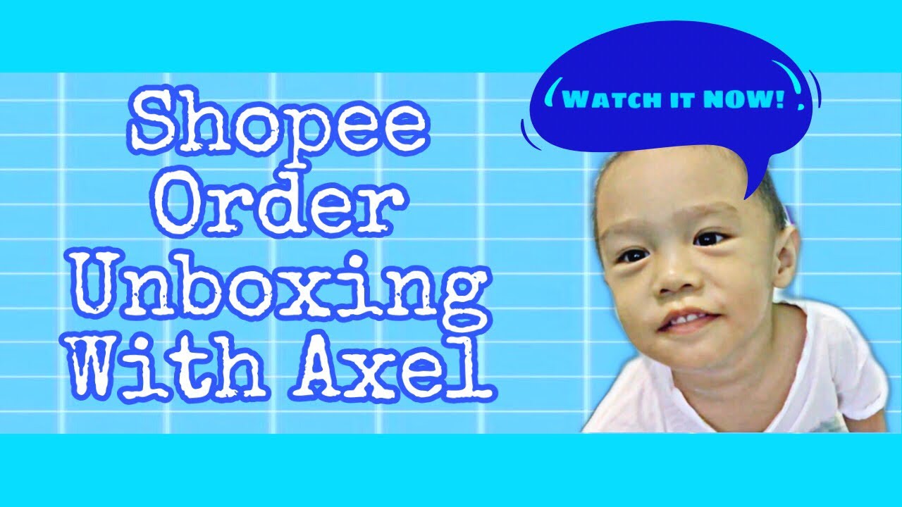  Shopee Order  Unboxing with Axel YouTube