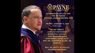 Celebration of Life | Rev. Dr. Michael Joseph Brown, Ph.D. | President of Payne Theological Seminary