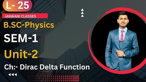 (L-25)B.Sc 1st sem Physics || Ch- Dirac-Delta Function || By Abhishek Bhardwaj sir ✍️✍️