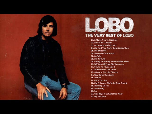 LOBO Nonstop Songs Greatest Hits Full Album - Best Songs of LOBO class=