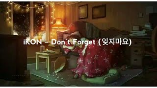 iKON - Don't Forget (잊지 마요)  (sub indo)