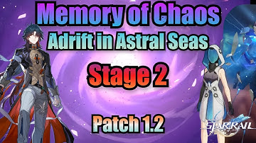 Adrift in Astral Seas (Memory of Chaos) Stage 2 / 3 Stars Clear - Honkai Star Rail 1.2