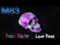 M83 - Road Blaster (Lauer Remix)