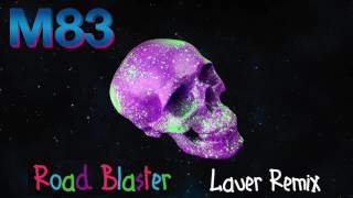 M83 - Road Blaster (Lauer Remix) chords