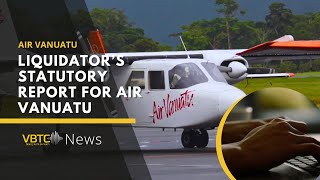 Liquidator (Ernst & Young) release statutory report of Air Vanuatu | VBTC News