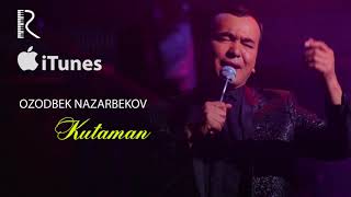 Ozodbek Nazarbekov - Kutaman | Озодбек Назарбеков - Кутаман (music version)