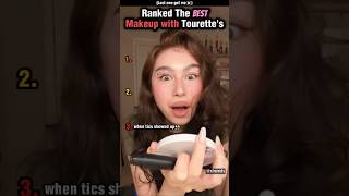 Ranked The Best Makeup With Tourettes