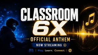 Classroom6x Anthem (Official Music Video) | The Future of Browser Gaming
