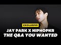 JAY PARK X HIPHOPKR (THE Q&A YOU WANTED)