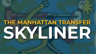 Watch Manhattan Transfer Skyliner video