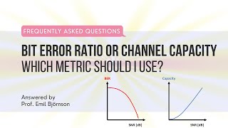 Bit Error Ratio or Channel Capacity: Which metric should I use? [Frequently Asked Questions]