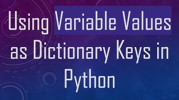 Using Variable Values as Dictionary Keys in Python