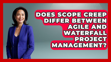 Does Scope Creep Differ Between Agile and Waterfall Project Management?