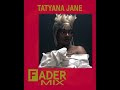 FADER Mix: Tatyana Jane (Official Audio)