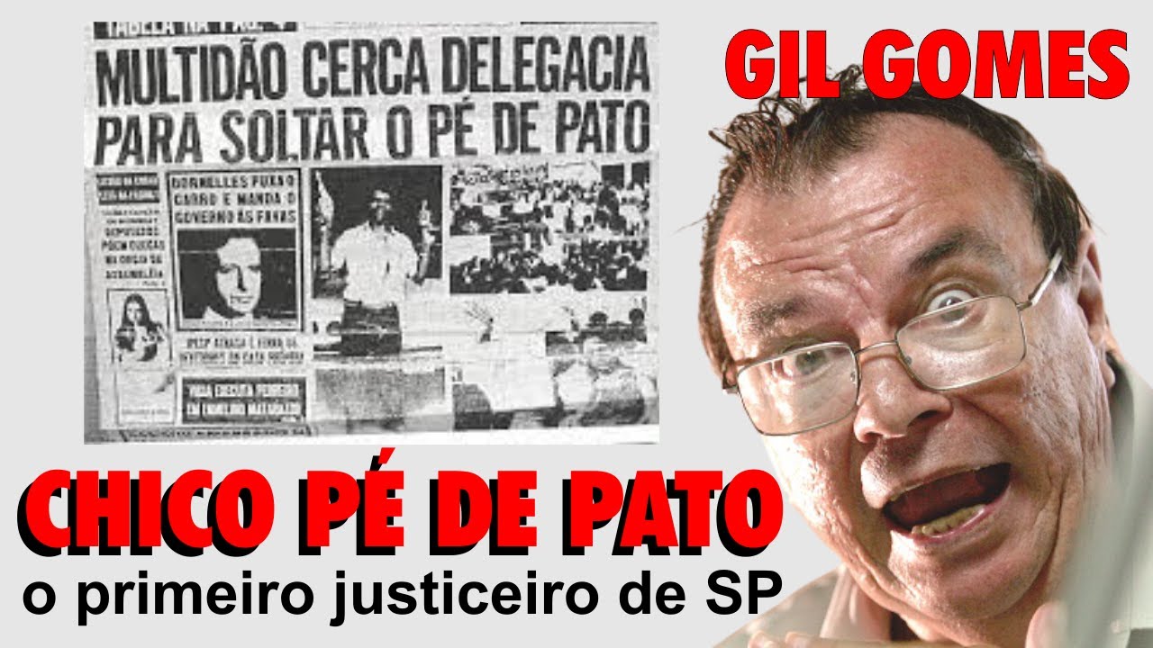 Gil Gomes conta a história de Chico Pé de Pato o primeiro justiceiro de ...