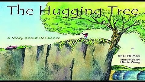 The Hugging Tree: A Story About Resilience - Read aloud story