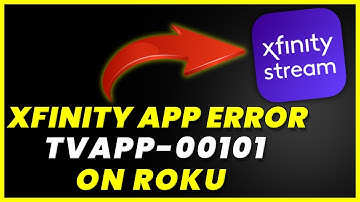 Xfinity ROKU App Error TVAPP-00101: How to Fix Xfinity App Error Code TVAPP-00101 (FIXED)