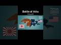 Battle of Attu(ww2) | Operation Landcrab #history #ww2 #ytshorts #landcrab #japan #usa #pacificwar
