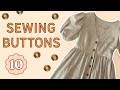 How To Sew Buttons + Buttonholes | Sewing For Beginners - Episode 10