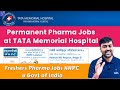Permanent pharma jobs at tata memorial hospital  freshers pharma trainee jobs nhpc a govt of india