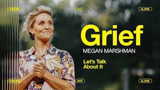 Grieve With Hope | Megan Marshman