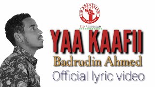 YAA KAAFII new single nasheed by badrudin Ahmed