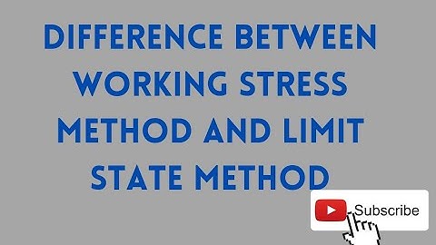 Difference between working stress method and limit state method in English