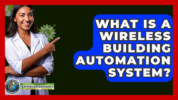 What Is A Wireless Building Automation System? - Earth Science Answers