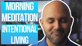 MORNING MEDITATION FOR INTENTIONAL LIVING | 10 minutes of guided meditation