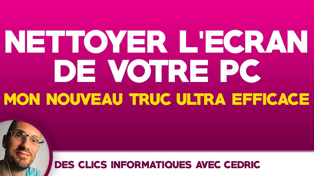 Nettoyer son écran PC : guide ultra complet