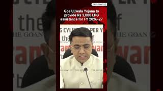 Goa Ujjwala Yojana to provide Rs 3,000 LPG assistance for FY 2026-27