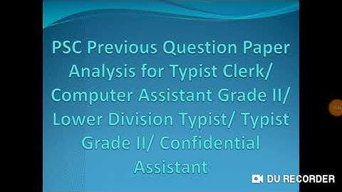 Previous question paper analysis for typist clerk/Computer Assistant/LD typist/Confidential Assistan