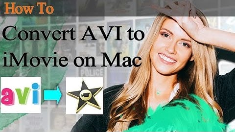 iSkysoft iMedia Converter Deluxe- How to Import AVI to iMovie on Mac