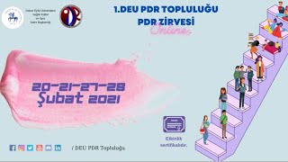 1. DEU PDR Topluluğu Pdr Zirvesi 2.Gün