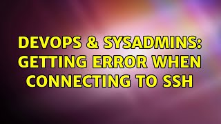 Celebrity DevOps & SysAdmins: Getting error when connecting to ssh Wealth