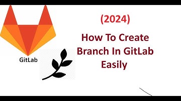 How To Create Branch In Gitlab (From Scratch)