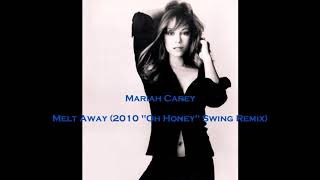 Mariah Carey - Melt Away (2010 "Oh Honey" Swing Remix)