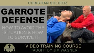 GARROTE DEFENSE by Jim Wagner of the Christian Soldier Self-Defense System