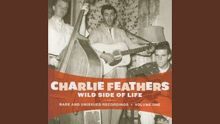 Vignette de la vidéo "Charlie Feathers - Wild Side Of Life"