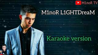 MINOR | M1noR L1GHTDreaM - Yoqmagani yoqmagan (Karaoke version)