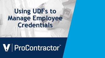 ProContractor Using UDFs to Manage Employee Credentials