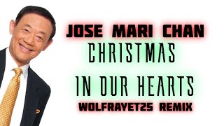 Jose Mari Chan - Christmas in Our Hearts [WOLFRAYET25 REMIX]