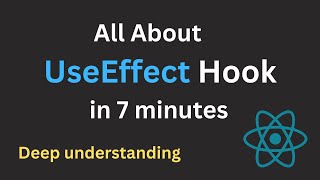 All about useEffect Hook in 7 Minutes | React useEffect Hook Deep Understanding
