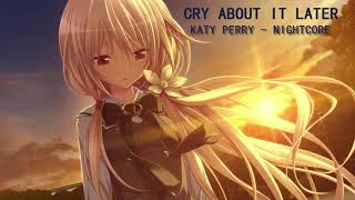 Nightcore - Cry About It Later (Katy Perry)