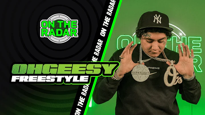 The OhGeesy "On The Radar" Freestyle