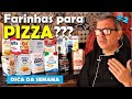 Farinhas para Pizza: 4 DICAS IMPORTANTES!