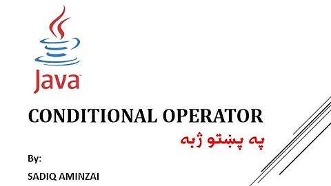 Java Programming - Conditional Operator | Pashto | SADIQ AMINZAI